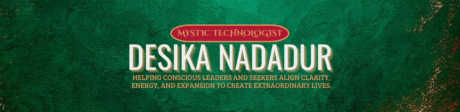 Desika Nadadur – Mystic Technologist
